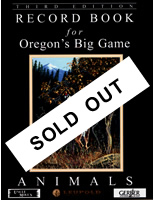 Record Book for Oregon's Big Game Animals, Third Edition