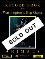 SOLD OUT - Record Book for Washington's Big Game Animals, First Edition